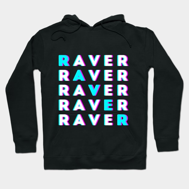 RAVER RAVER RAVER Hoodie by kroegerjoy